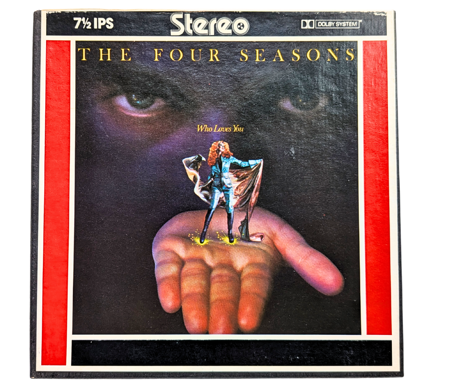 Who Loves You, The Four Seasons- 4 Track Reel to Reel Tape, 7 1/2 IPS