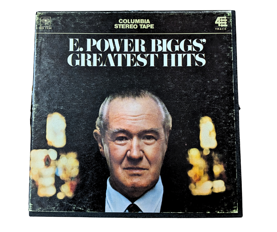 Greatest Hits, E. Power Biggs- 4 Track Reel to Reel Tapes, 3 3/4 IPS